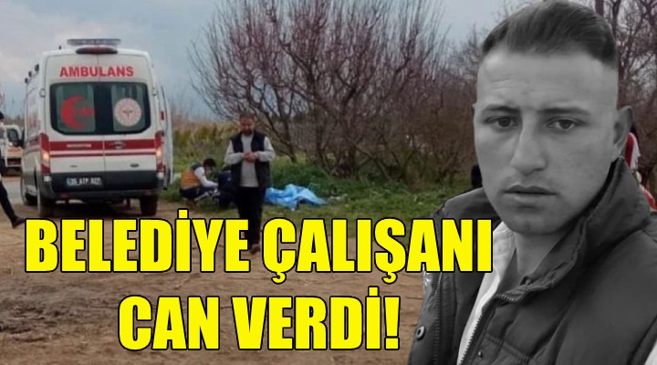 İzmir'de feci kaza... Belediye çalışanı can verdi!