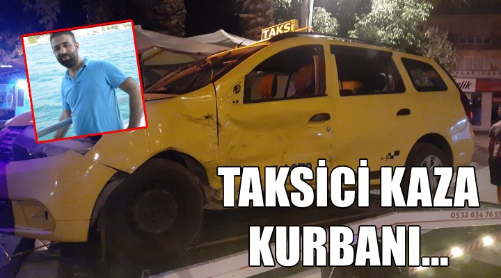 İzmir'de feci kaza... Genç taksici hayatını kaybetti!