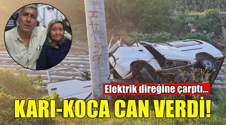 İzmir'de feci kaza: Karı-koca can verdi!