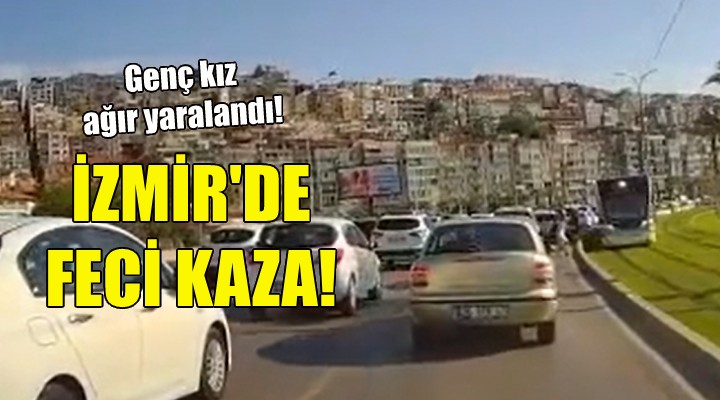 İzmir'de feci kaza... Tramvay çarptı!