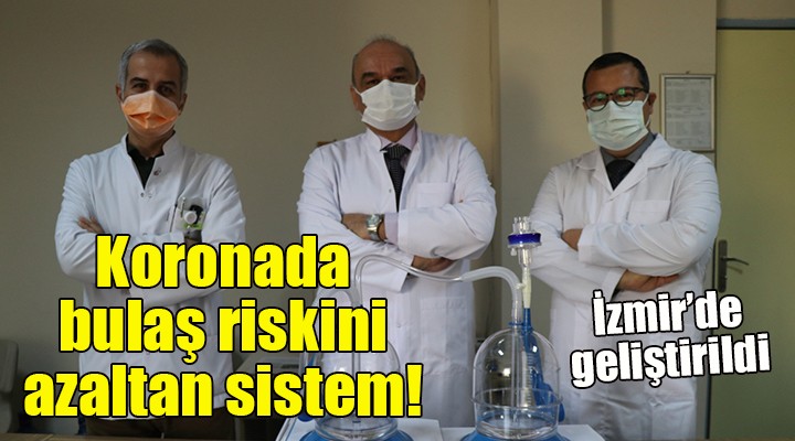 İzmir'de geliştirildi... Koronada bulaş riskini azaltan sistem!