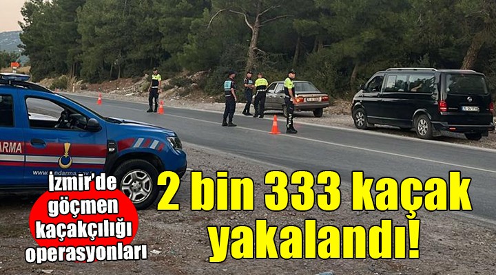 İzmir'de göçmen kaçakçılığı operasyonları...