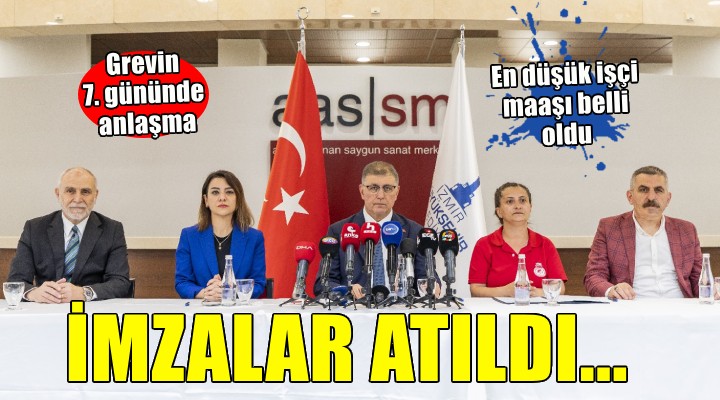 İzmir'de grev sona erdi... İmzalar atıldı