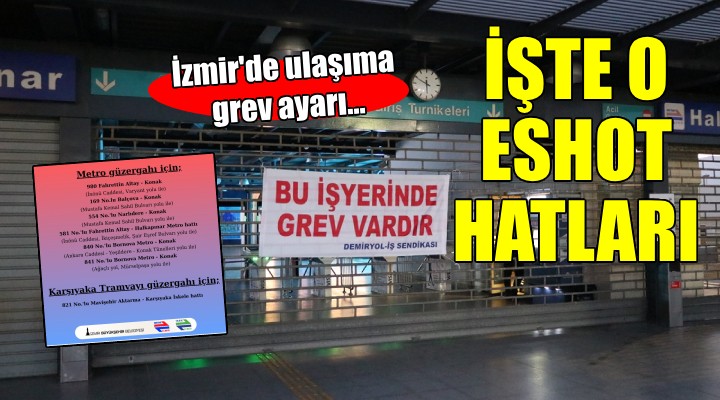 İzmir'de grev süresince kullanılacak ESHOT hatları!