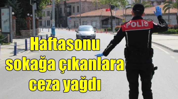 İzmir'de hafta sonu sokağa çıkan 1116 kişiye ceza