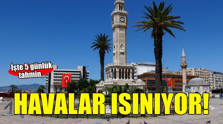 İzmir'de havalar ısınıyor