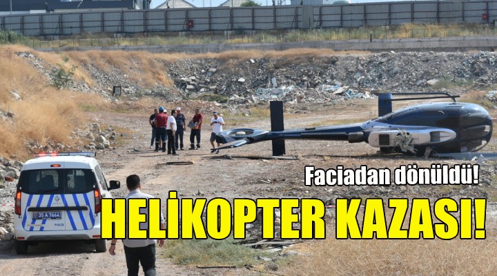 İzmir'de helikopter kazası!