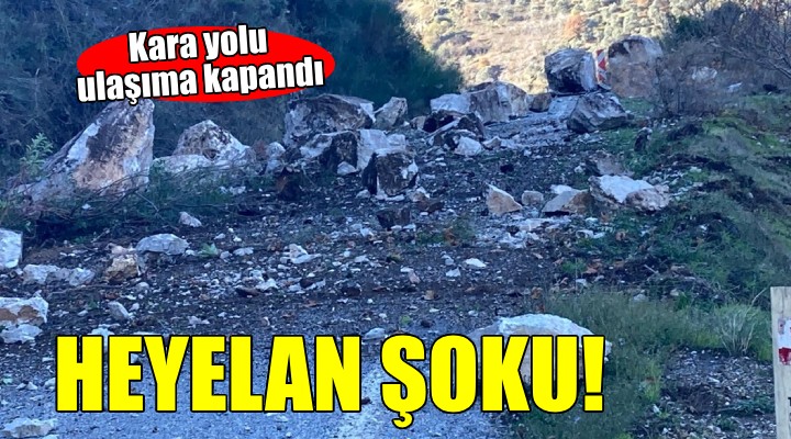 İzmir'de heyelan nedeniyle kara yolu ulaşıma kapandı!