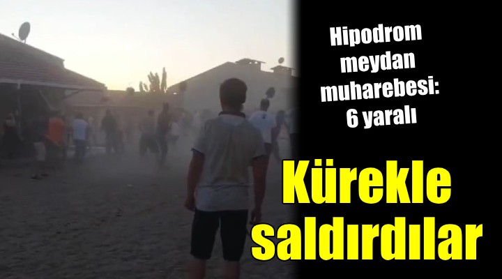 İzmir'de hipodromda kavga: 6 yaralı