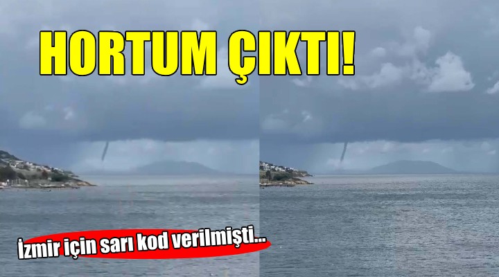 İzmir'de hortum çıktı..