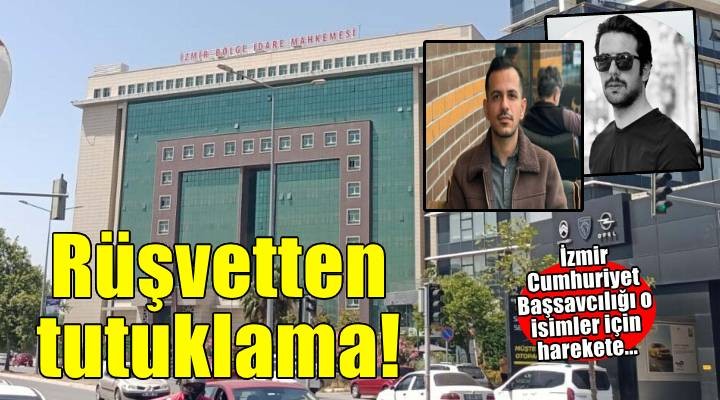 İzmir'de icra müdür yardımcısı ve katibine 'rüşvet'ten tutuklama