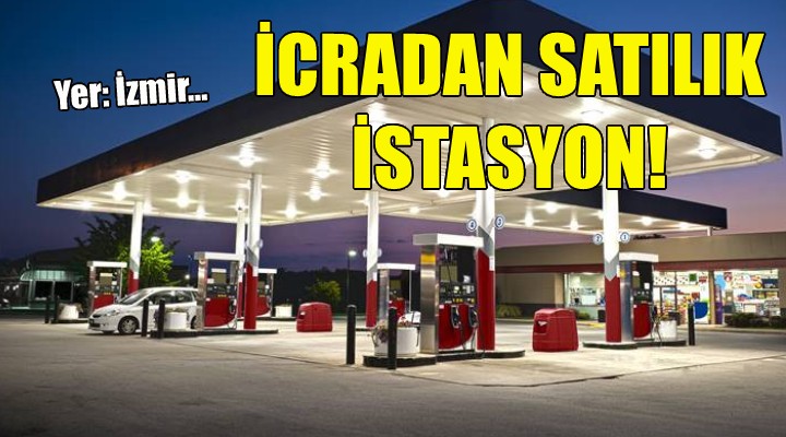 İzmir'de icradan satılık akaryakıt istasyonu!