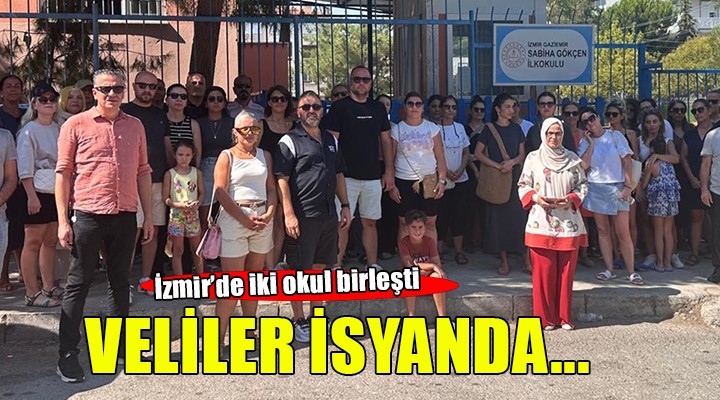 İzmir'de iki okulun birleştirilmesi kararına tepki!