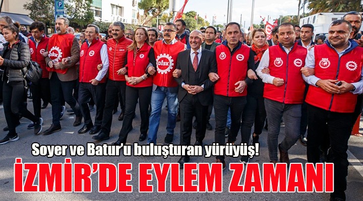 İzmir'de işçilerin yürüyüşüne başkanlar da katıldı...
