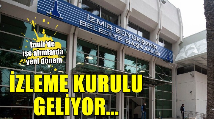 İzmir'de işe alımlarda yeni dönem... İzleme Kurulu üyeliği başvuruları başlıyor
