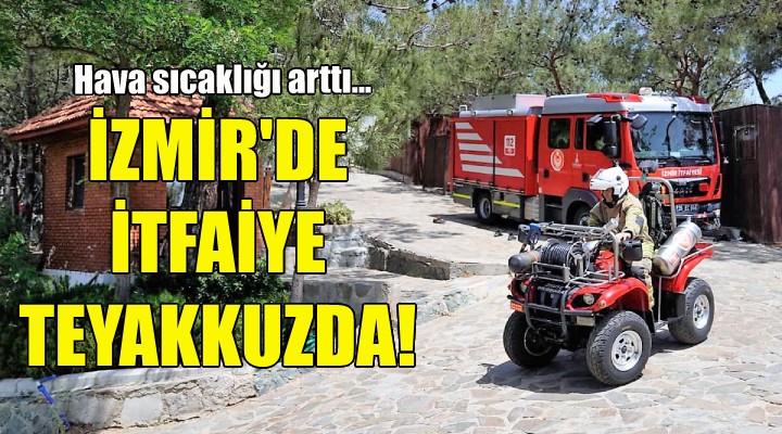 İzmir'de itfaiye ekipleri teyakkuzda!