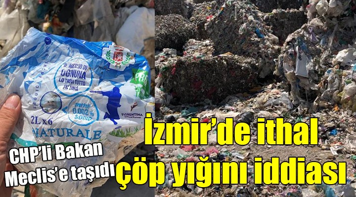 İzmir'de ithal çöp yığını iddiası