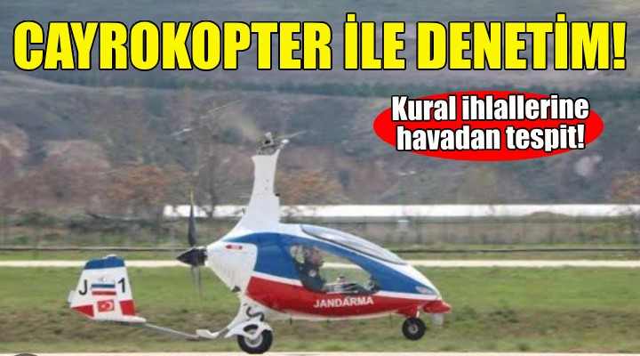 İzmir'de jandarmadan Cayrokopter ile denetim!