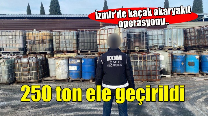 İzmir'de kaçak akaryakıt operasyonu..