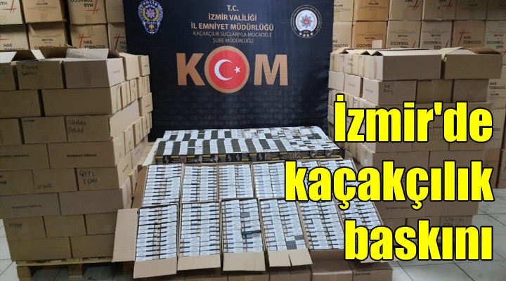 İzmir'de kaçakçılık baskını