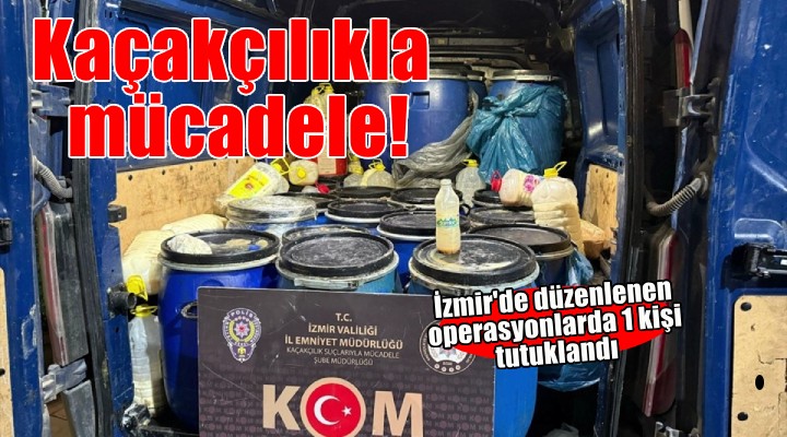 İzmir'de kaçakçılık operasyonları: 1 kişi tutuklandı