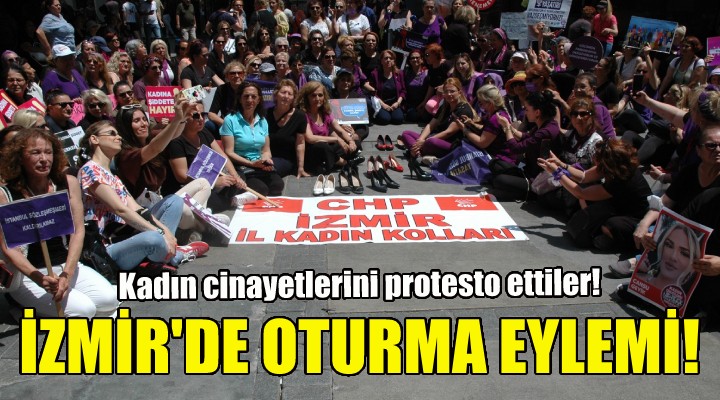 İzmir'de kadın cinayetlerine karşı oturma eylemi!