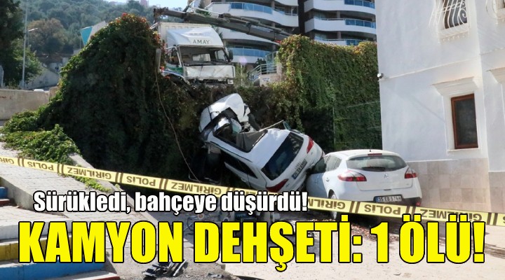 İzmir'de kamyon dehşeti: 1 ölü!