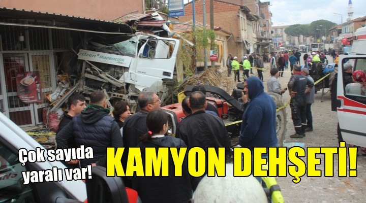 İzmir'de kamyon dehşeti: Çok sayıda yaralı var!