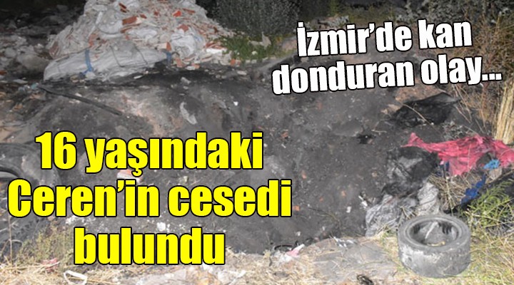 İzmir'de kan donduran olay... 16 yaşındaki Ceren'in cesedi bulundu!
