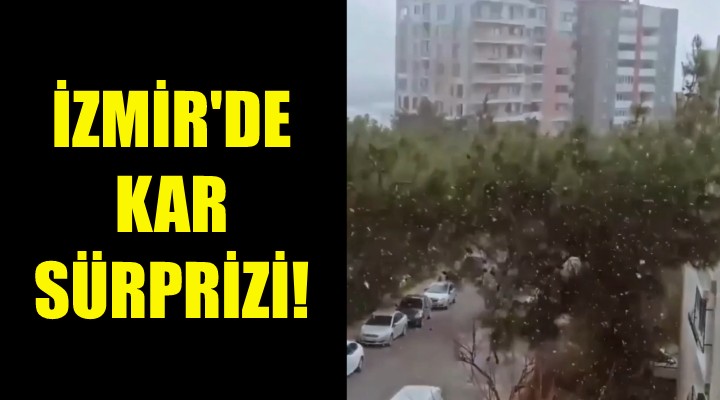 İzmir'de kar sürprizi!