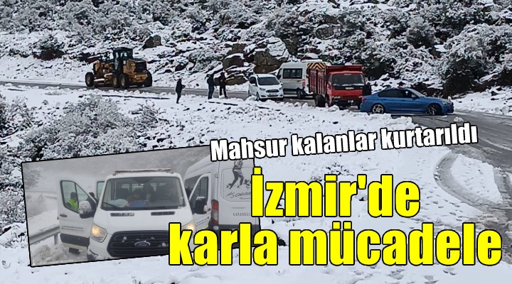 İzmir'de karda mahsur kalanlar kurtarıldı..