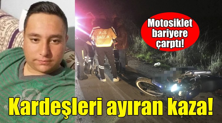 İzmir'de kardeşleri ayıran kaza!