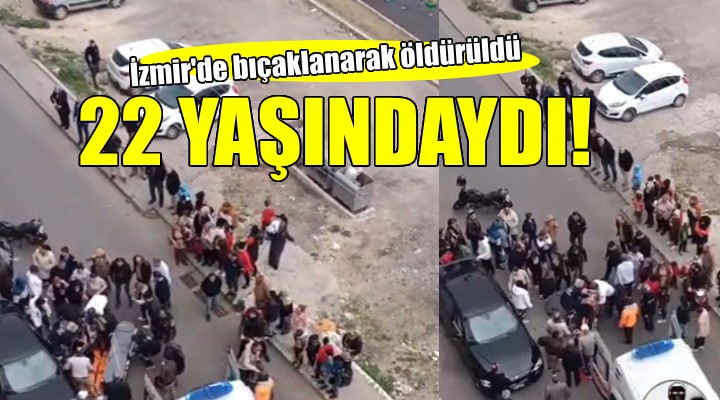 İzmir'de kavgada bıçaklanan genç öldü