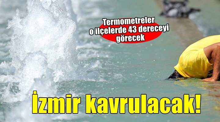 İzmir'de kavurucu sıcaklar!