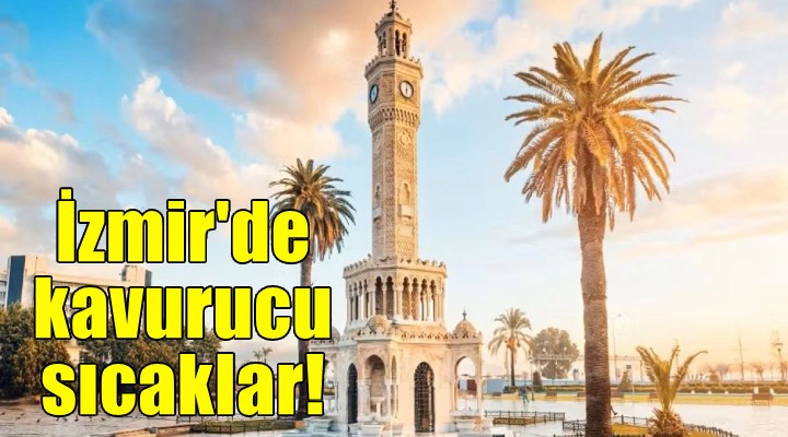 İzmir'de kavurucu sıcaklar!