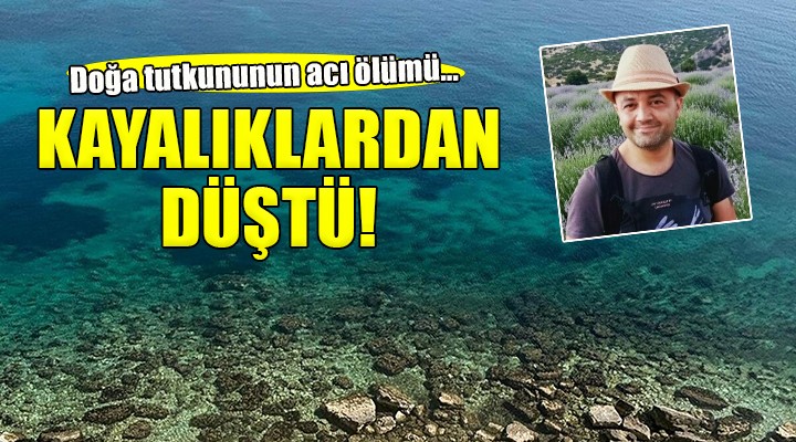 İzmir'de kayalıklardan düşen kişi hayatını kaybetti