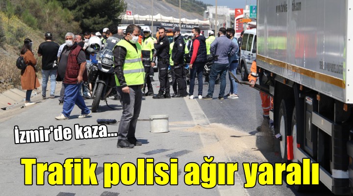İzmir'de kaza... Trafik polisi ağır yaralı!
