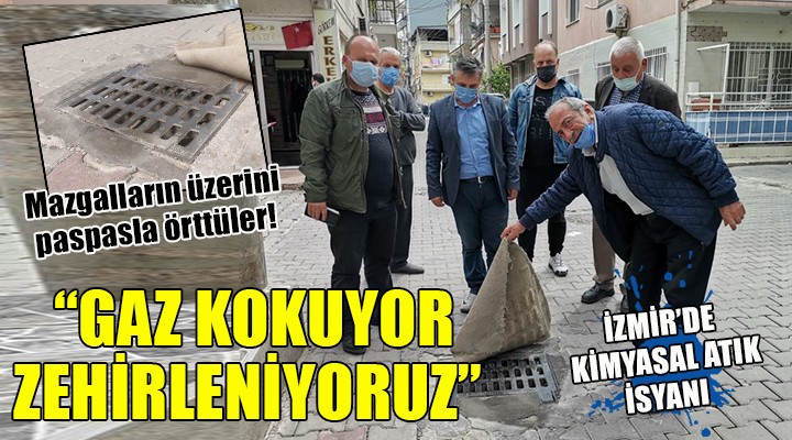 İzmir'de kimyasal atık isyanı! 'Gaz gibi kokuyor, zehirleniyoruz'