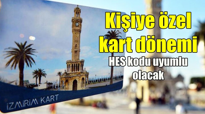 İzmir'de kişiye özel toplu ulaşım kartı!