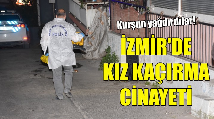 İzmir'de kız kaçırma cinayeti!