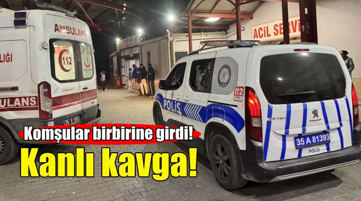 İzmir'de komşuların kavgası kanlı bitti!