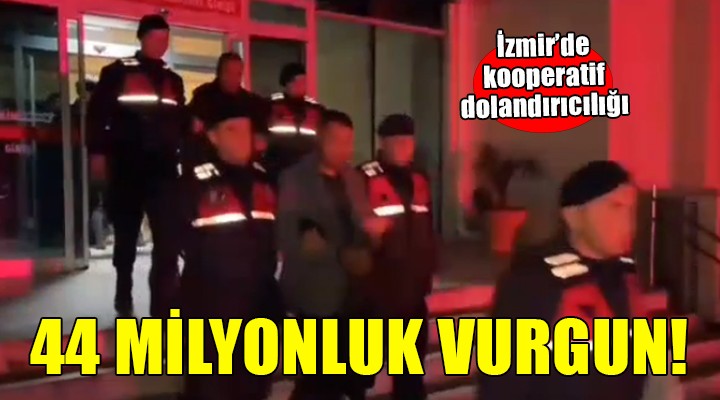 İzmir'de 44 milyon TL'lik kooperatif vurgunu...