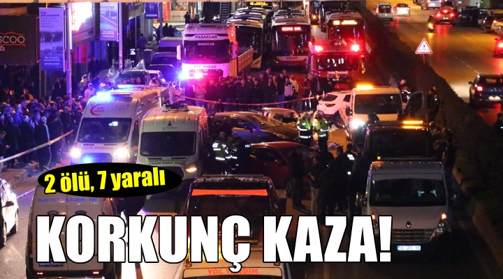 İzmir'de korkunç kaza: 2 ölü, 7 yaralı!