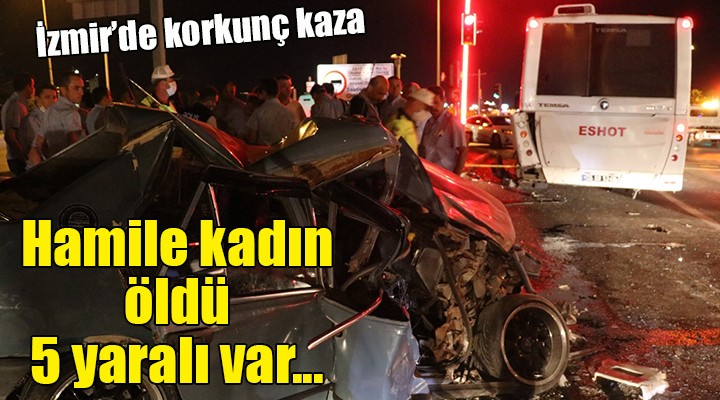 İzmir'de korkunç kaza... Hamile kadın öldü, 5 yaralı var
