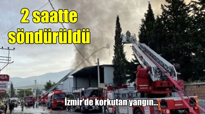 İzmir'de korkutan fabrika yangını