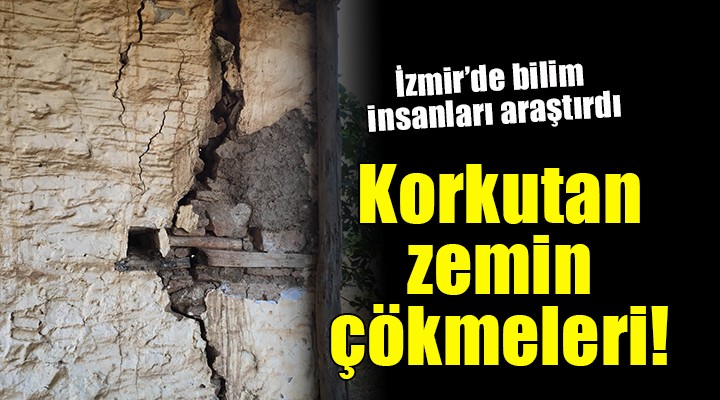 İzmir'de korkutan zemin çökmeleri!