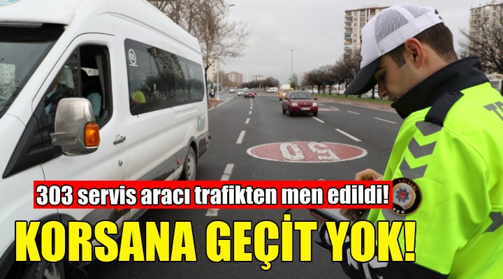 İzmir'de korsan taşımacılığa geçit yok... 303 servis aracı trafikten men edildi!