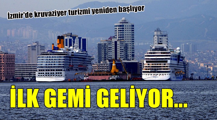 İzmir'de kruvaziyer turizmi yeniden başlıyor