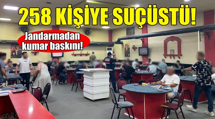 İzmir'de kumar baskını: 258 kişiye suçüstü!