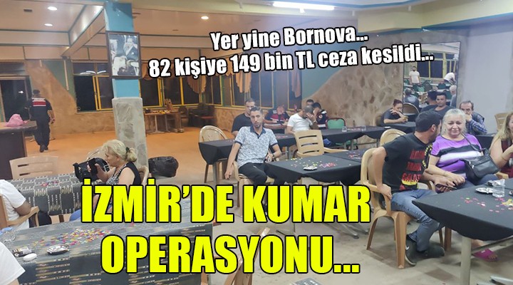 İzmir'de kumar operasyonu... 82 kişiye 149 bin TL ceza!